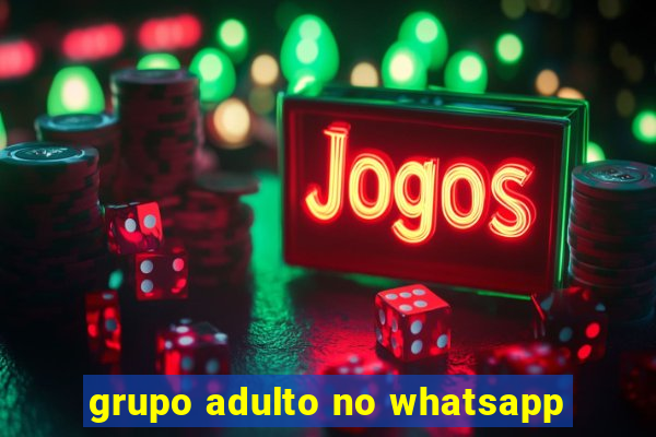 grupo adulto no whatsapp